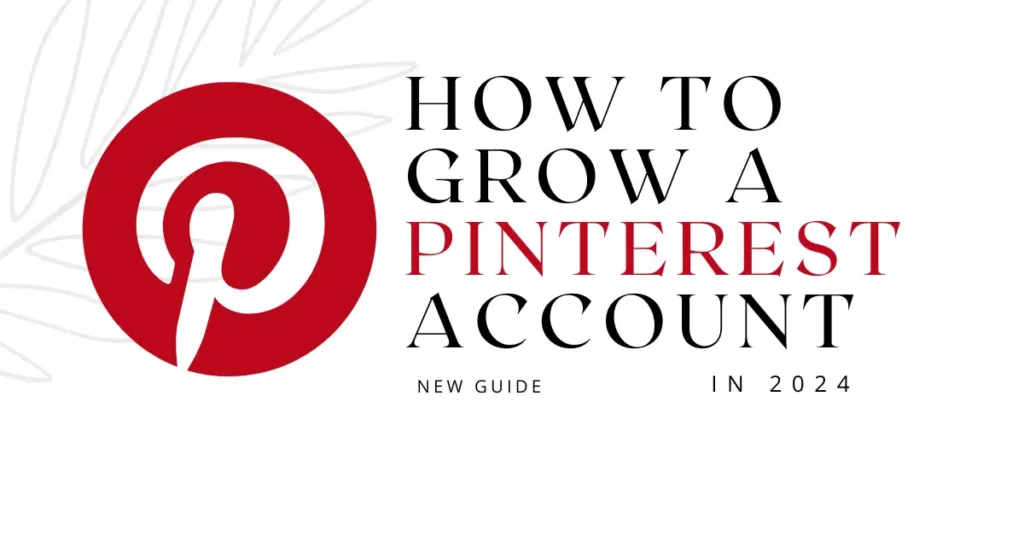 How To Grow Pinterest Account in 2024 ?